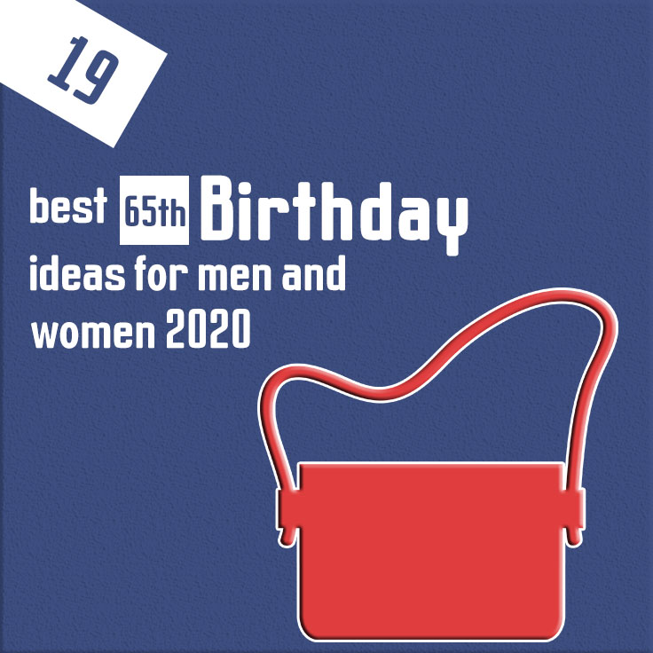 19 best 65th Birthday ideas for men and women 2020
