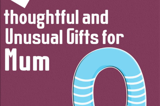 15 thoughtful and unusual gifts for mum