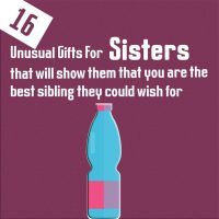 16 unusual gifts for sisters that will show them that you are the best sibling they could wish for